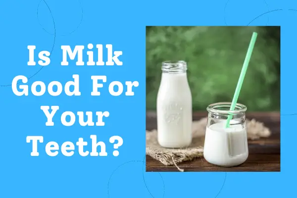 Picture of Milk and Asking If Milk Is Good For Your Teeth?