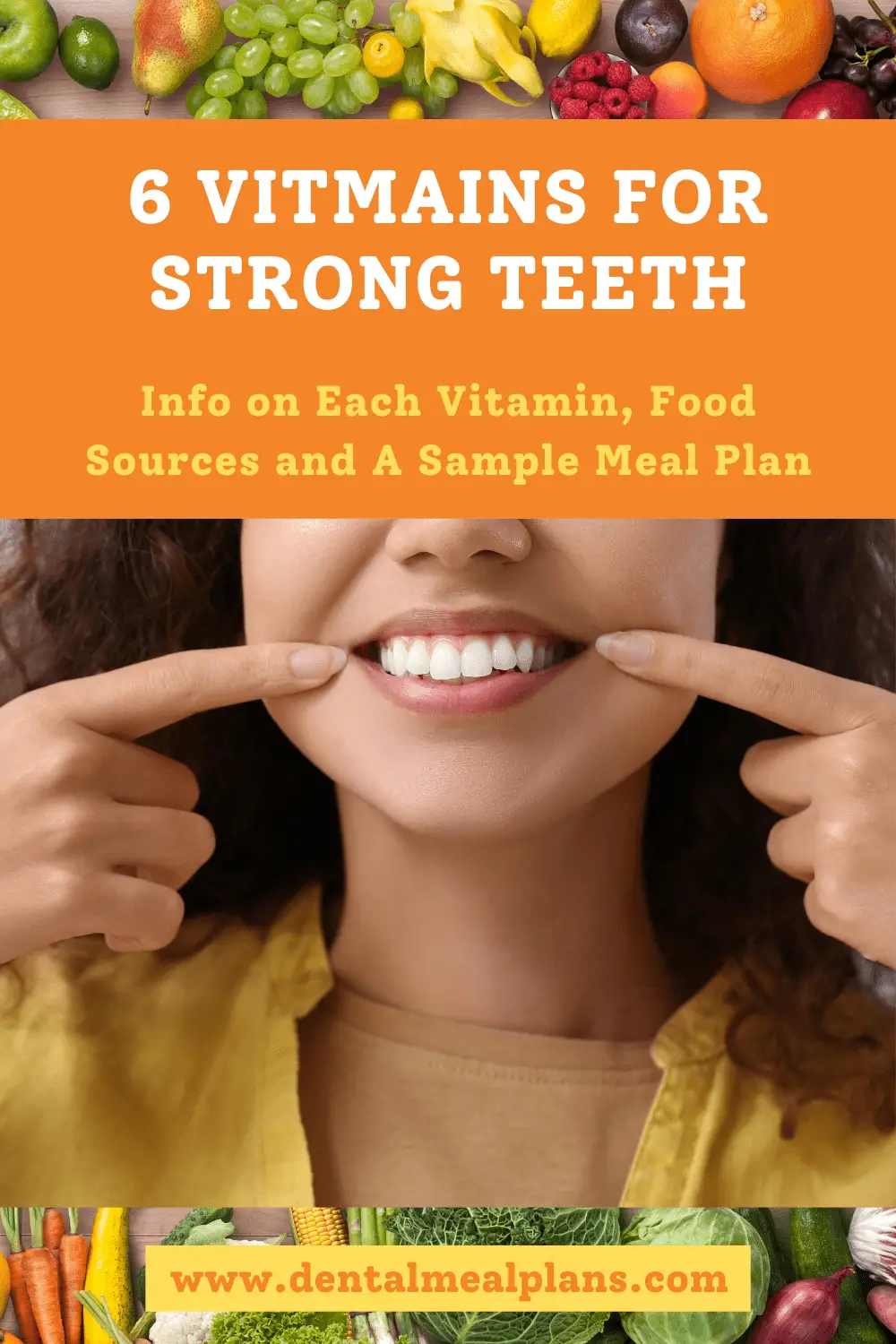 6 vitamins for strong teeth plus info on each vitamin, food sources and a sample meal plan