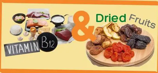 Vitamin B12 and Dried Fruits Food Examples of each