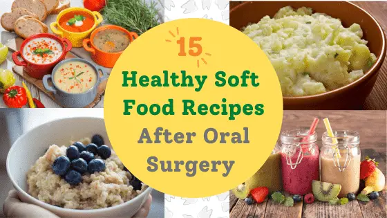 15 healthy soft food recipes after oral surgery