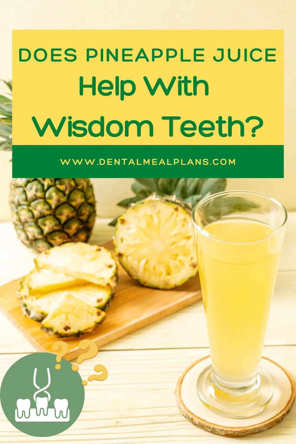 does pineapple juice help with wisdom teeth from www.dentalmealplans.com