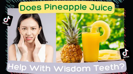 Does pineapple juice help with wisdom teeth?
