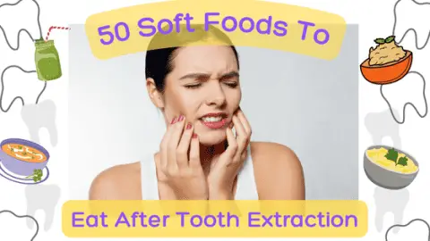 50 Soft Foods To Eat After Tooth Extraction - Dental Meal Plans