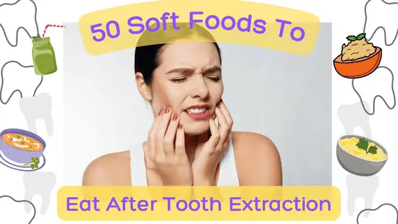 50 soft foods to eat after dental surgery