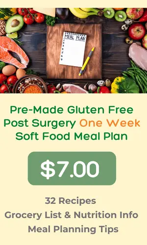 pre-made gluten free post surgery one week soft food meal plan