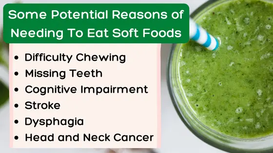 Some potential reasons of needing to eat soft foods