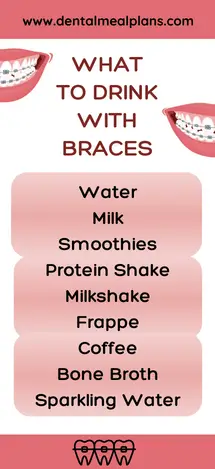 what to drink with braces